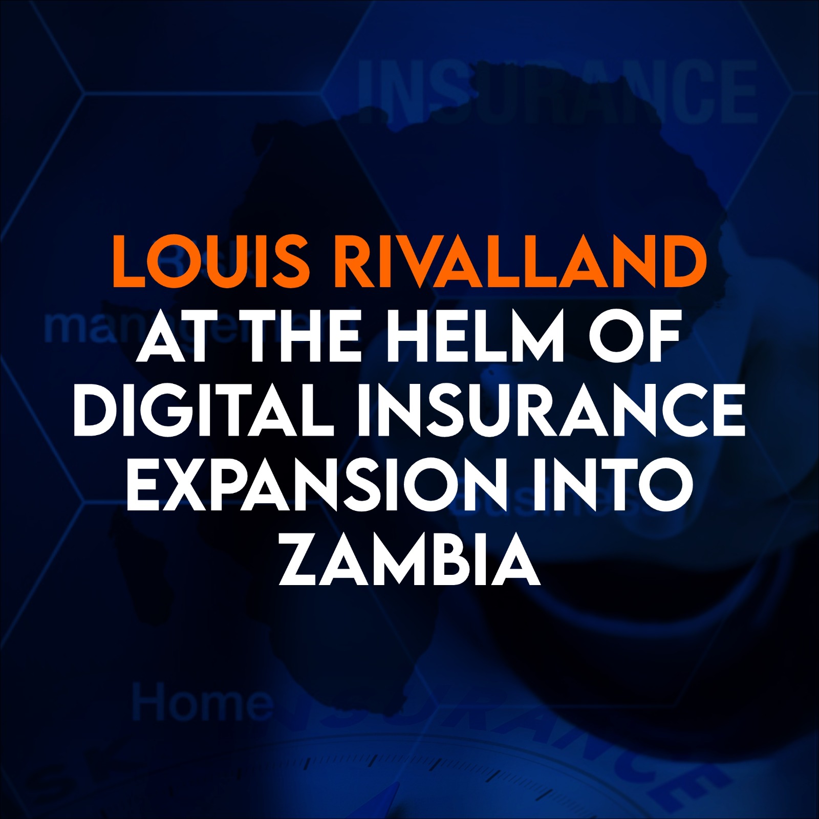 Louis Rivalland et SWAN : leadership visionnaire et expansion stratégique en Zambie pour transformer l'assurance digitale en Afrique