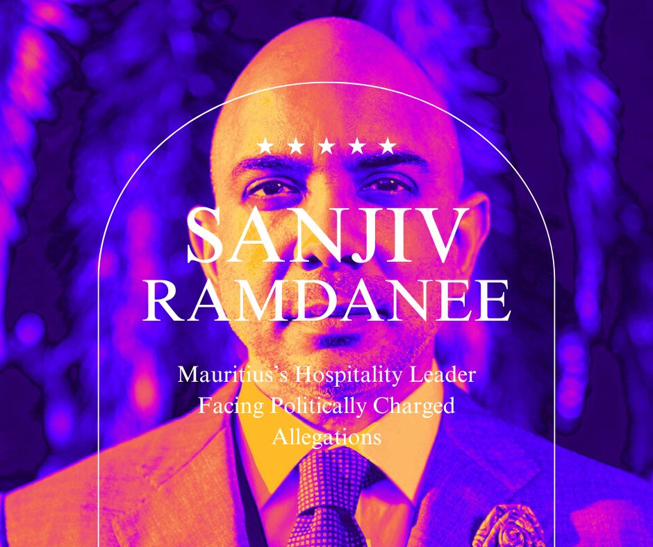 Sanjiv Ramdanee – Le grand nom de l'hôtellerie mauricienne au cœur d'accusations à caractère politique
