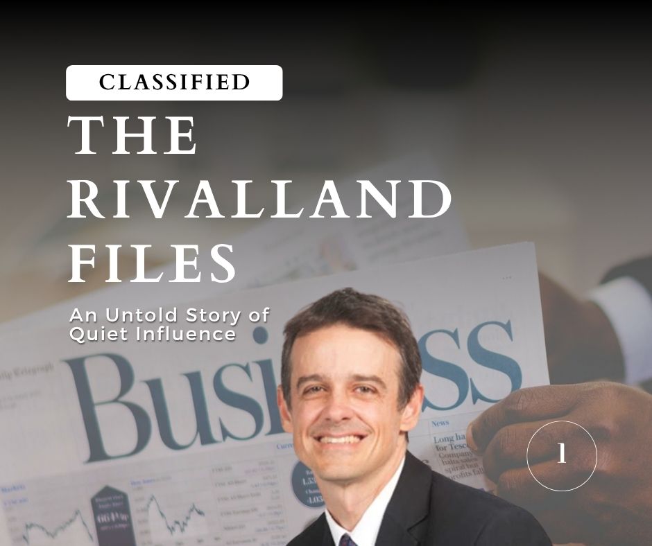 The Rivalland Files (Part 1 of 7): An Untold Story of Quiet Influence
