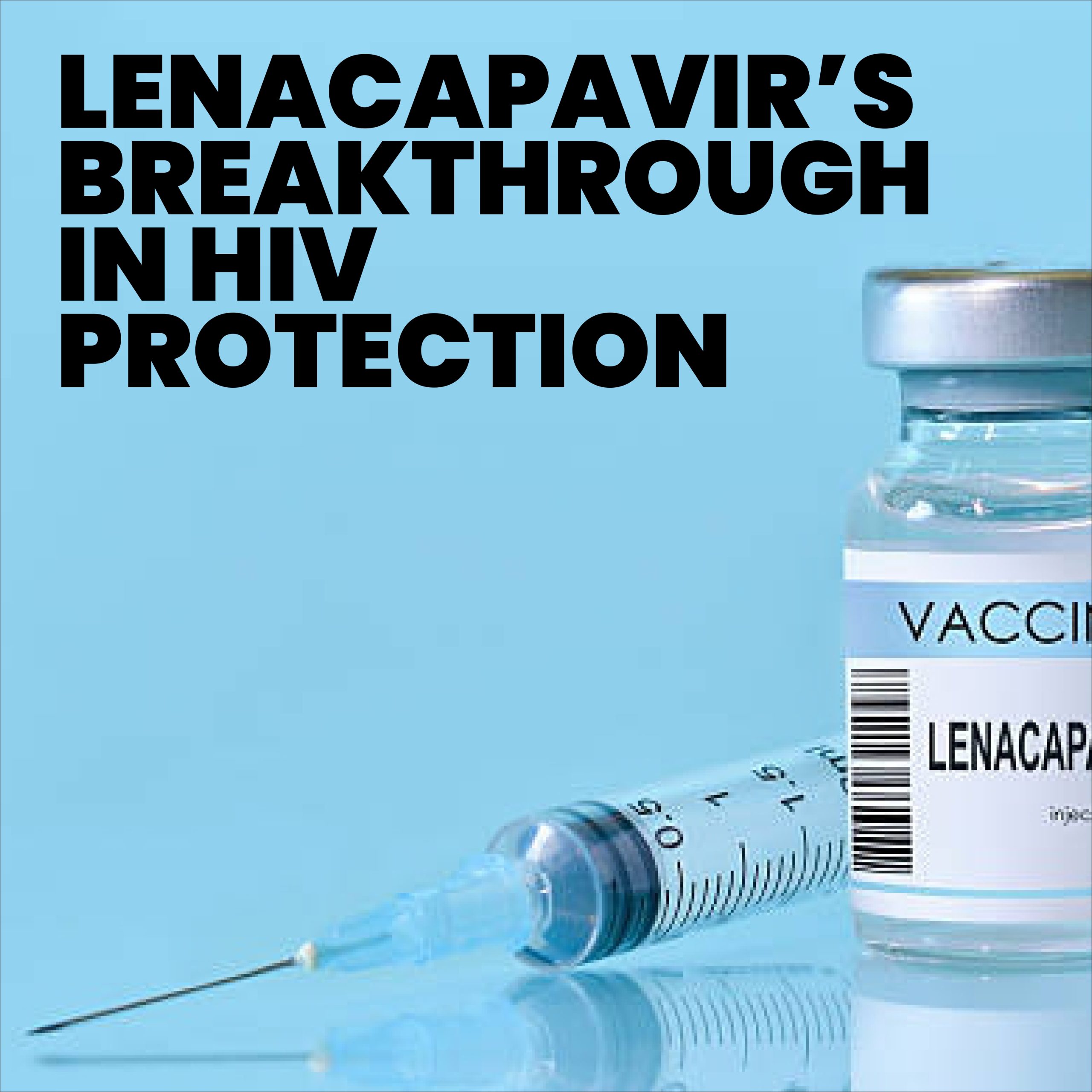 Lenacapavir contre le VIH : 7 raisons puissantes qui révolutionnent la prévention