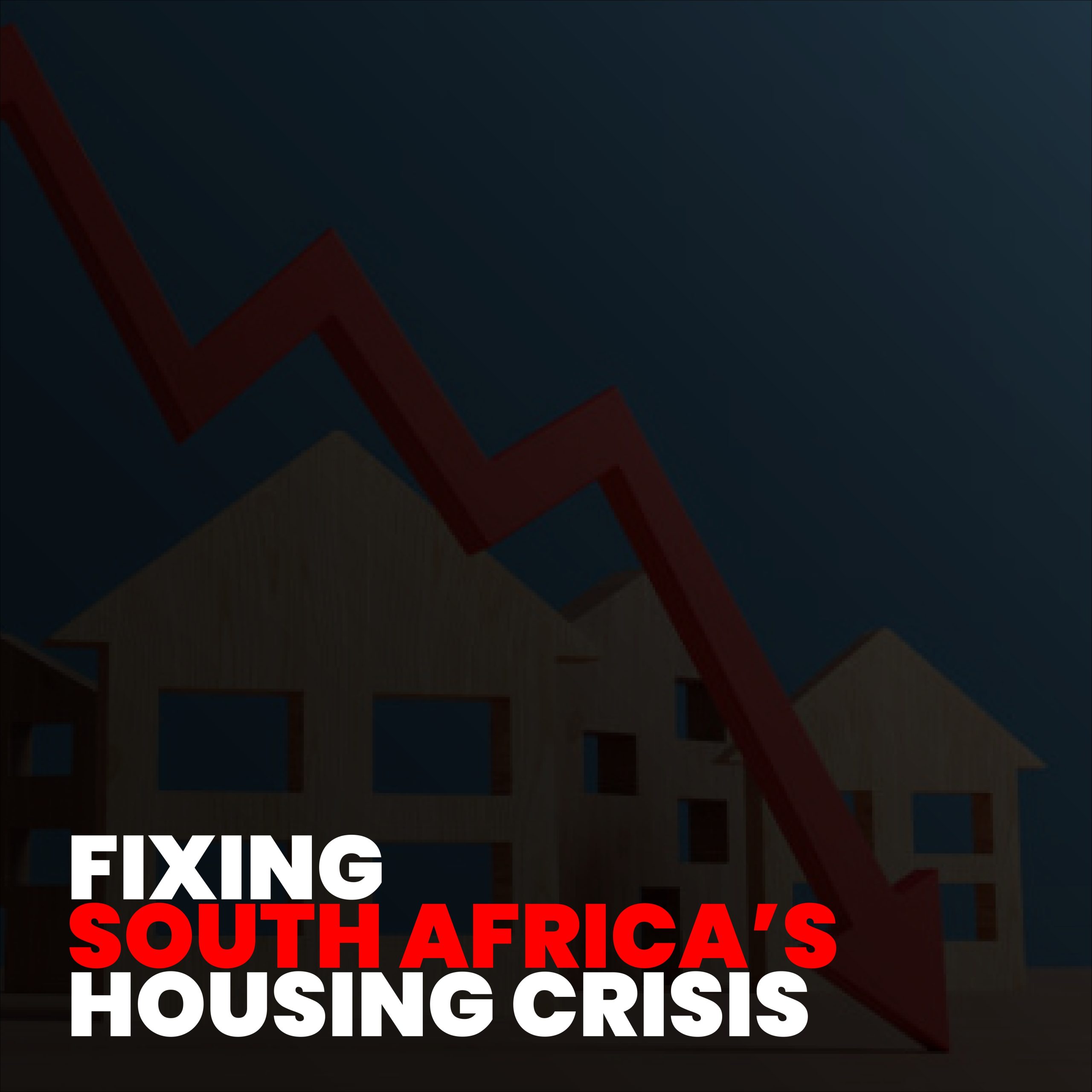 Government Failure: 10 Critical Lessons From South Africa’s Housing Crisis