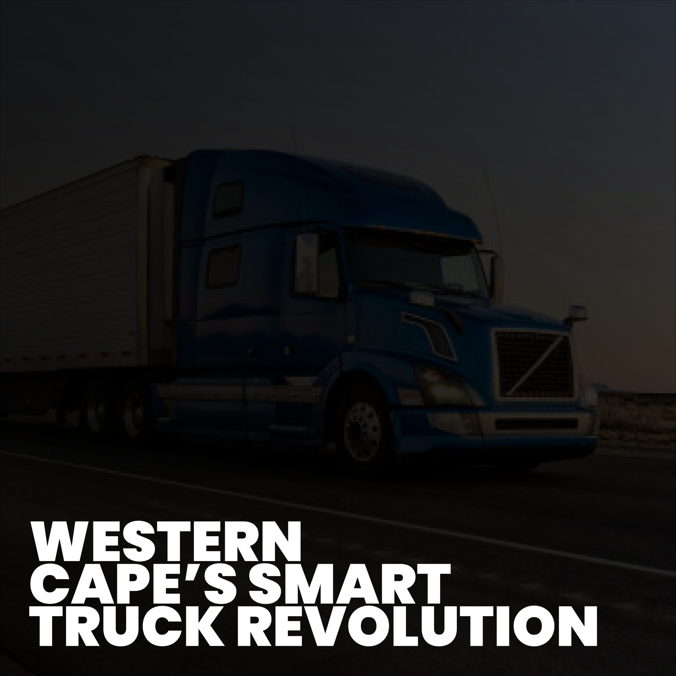 Smart Truck : 10 étapes essentielles pour les opérateurs du Western Cape