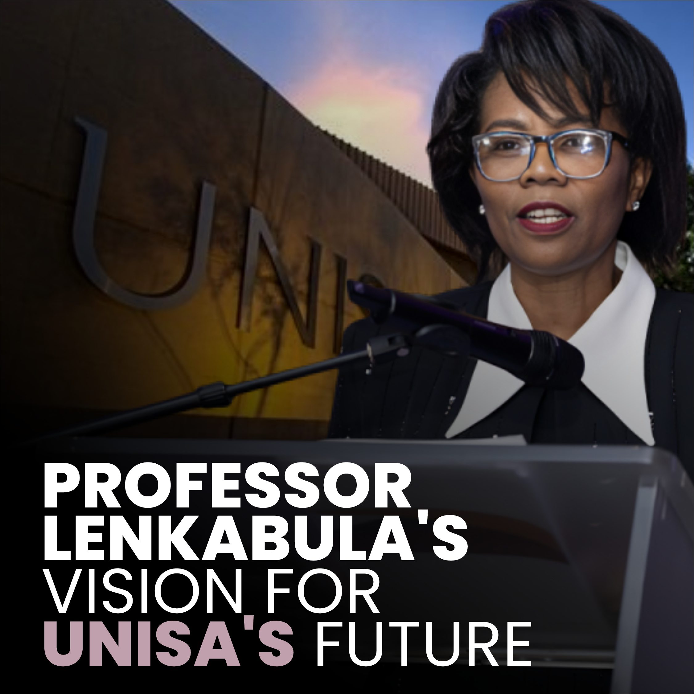 Championing Change: Professor Puleng LenkaBula’s Reformative Vision for Unisa